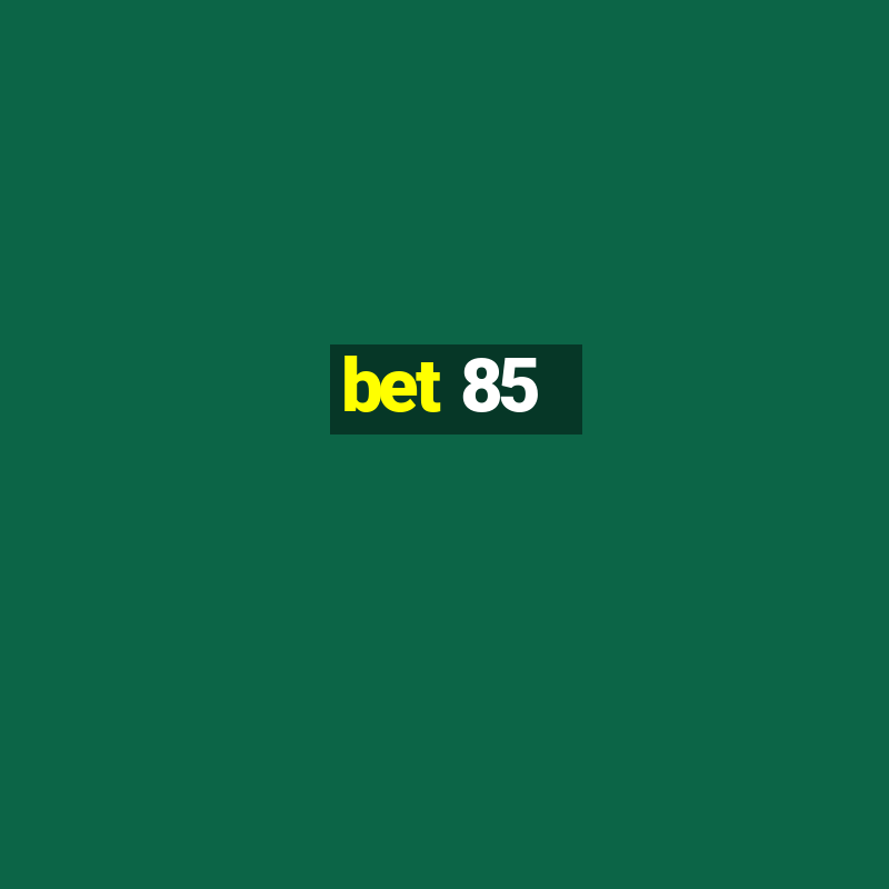 bet 85