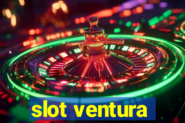 slot ventura