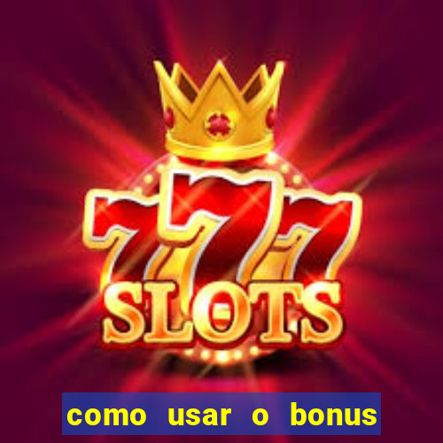 como usar o bonus cassino da 1win