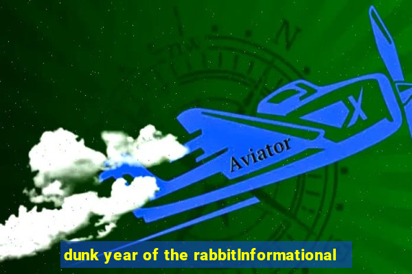 dunk year of the rabbitInformational