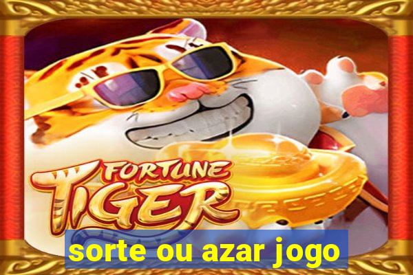 sorte ou azar jogo