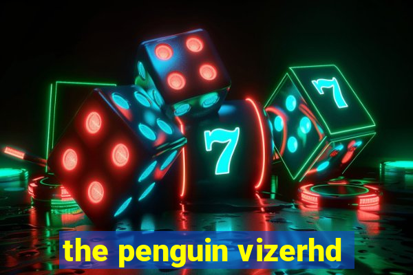 the penguin vizerhd