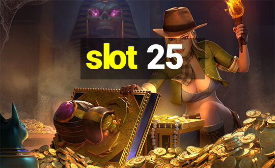 slot 25