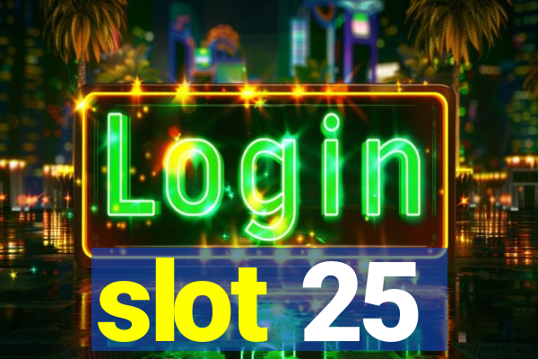 slot 25