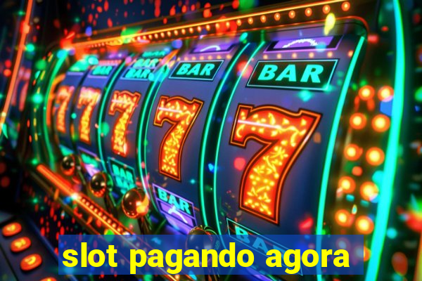 slot pagando agora