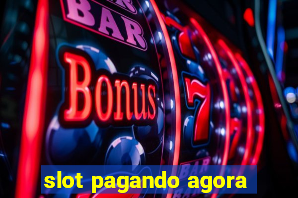 slot pagando agora