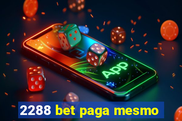 2288 bet paga mesmo