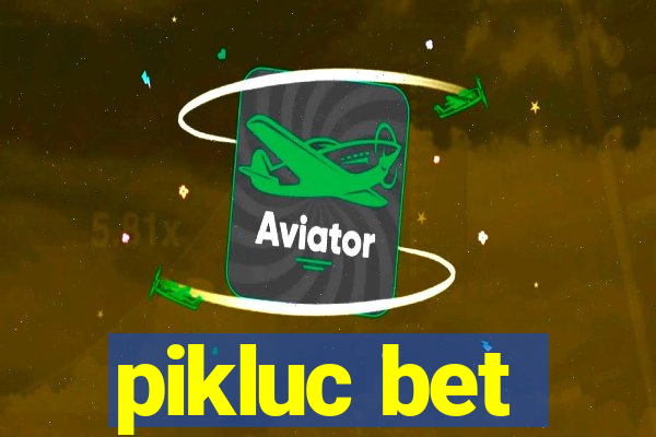 pikluc bet