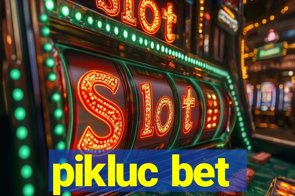 pikluc bet