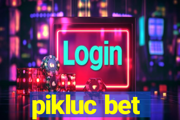 pikluc bet