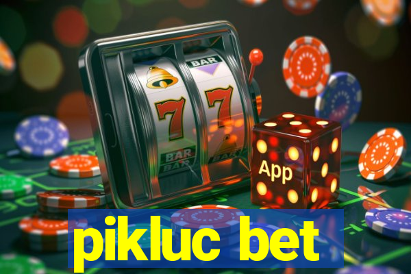 pikluc bet