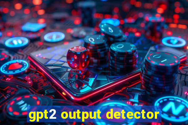 gpt2 output detector