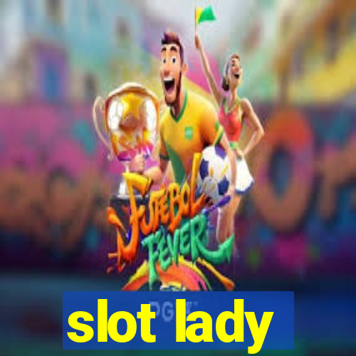 slot lady