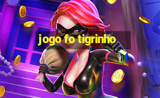 jogo fo tigrinho