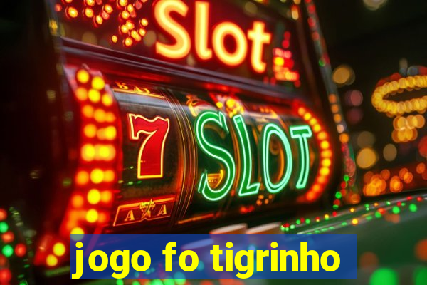 jogo fo tigrinho