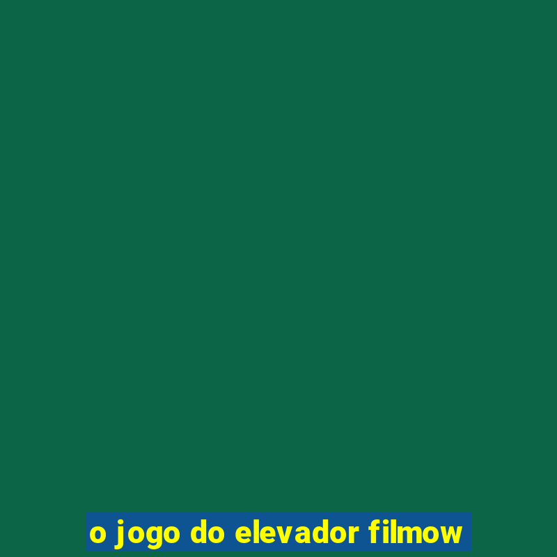 o jogo do elevador filmow