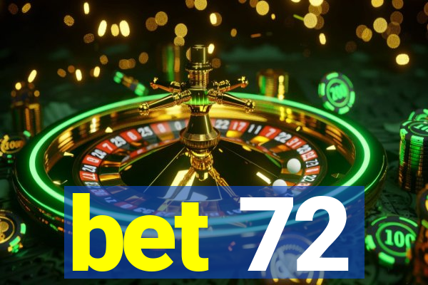 bet 72