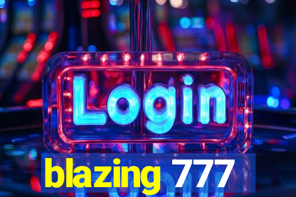 blazing 777