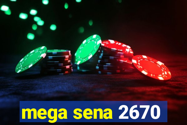 mega sena 2670