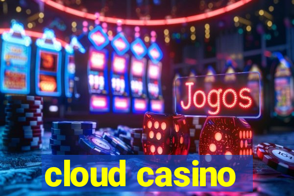 cloud casino