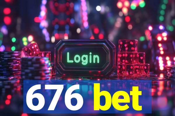 676 bet