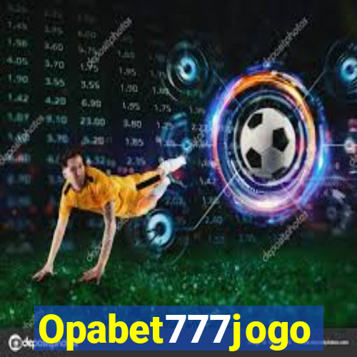 Opabet777jogo