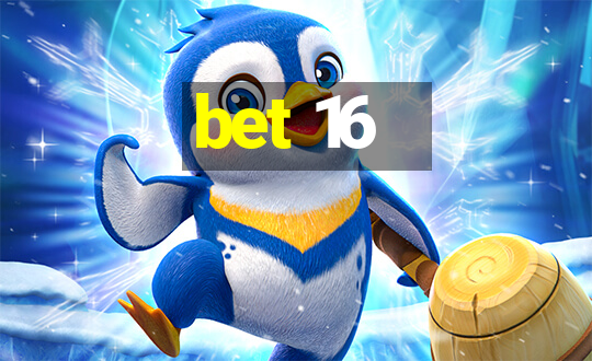 bet 16