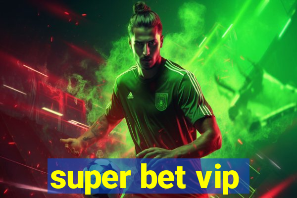 super bet vip