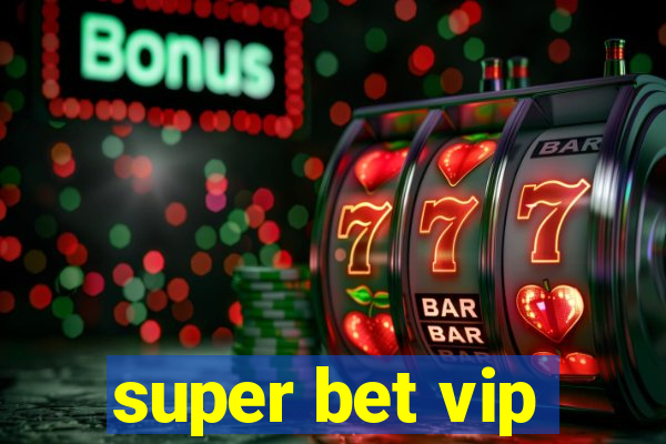 super bet vip