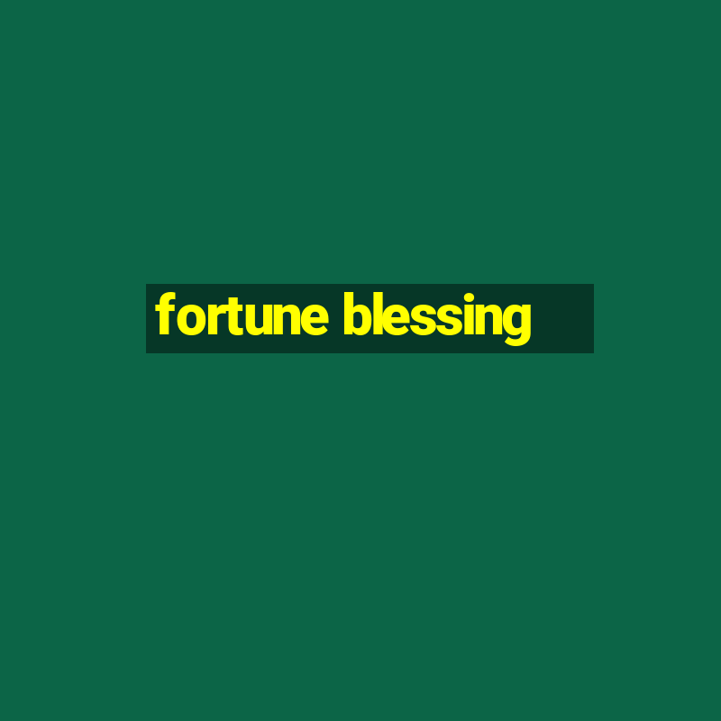 fortune blessing