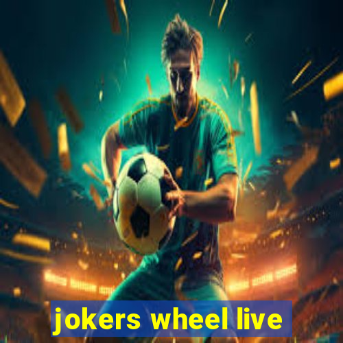 jokers wheel live