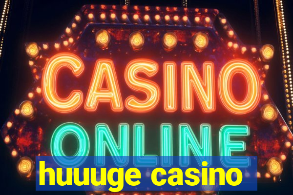 huuuge casino