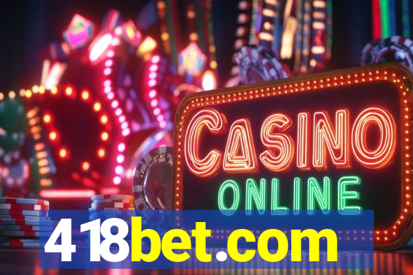 418bet.com