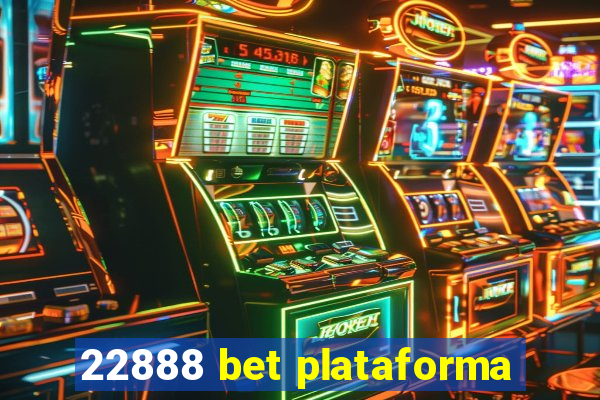 22888 bet plataforma