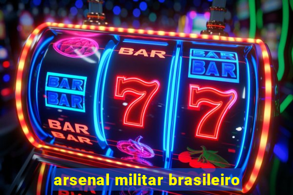 arsenal militar brasileiro