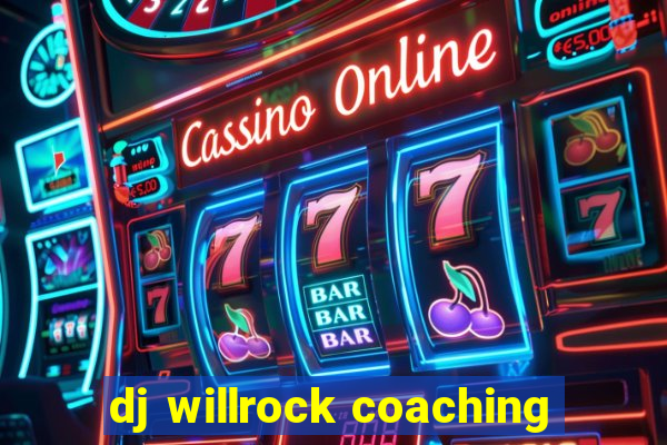 dj willrock coaching