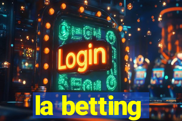 la betting