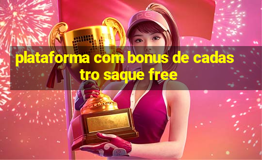 plataforma com bonus de cadastro saque free