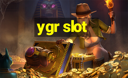 ygr slot