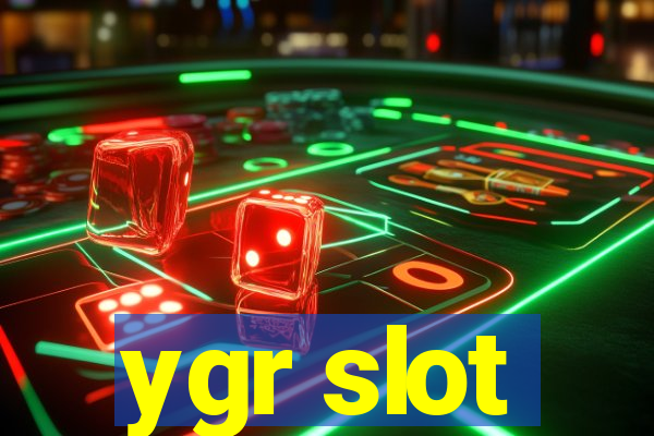 ygr slot