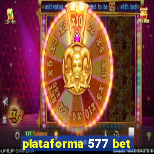 plataforma 577 bet