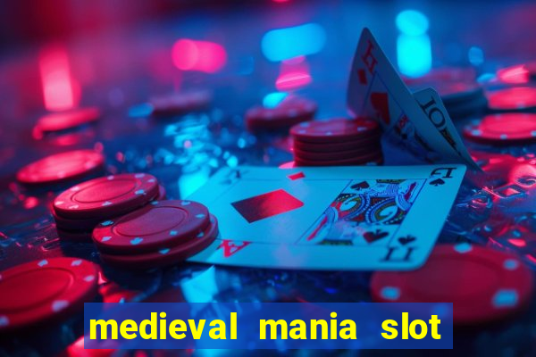 medieval mania slot free play