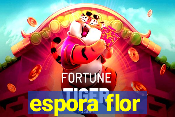 espora flor