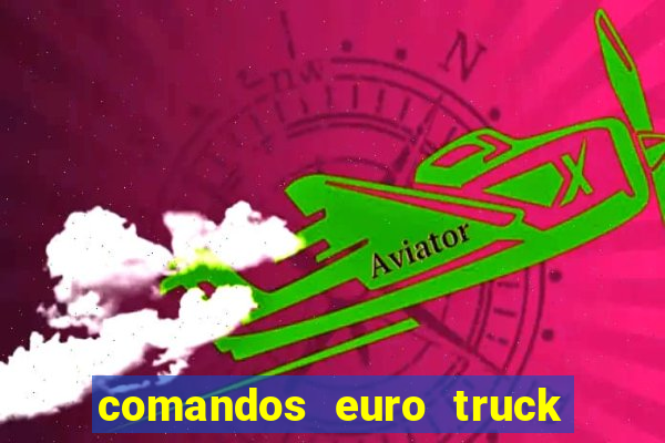 comandos euro truck simulator 2