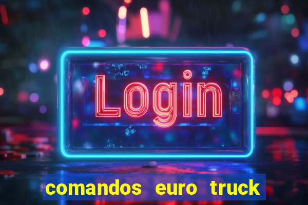 comandos euro truck simulator 2