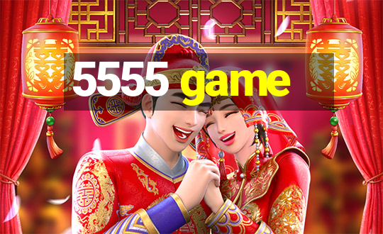 5555 game