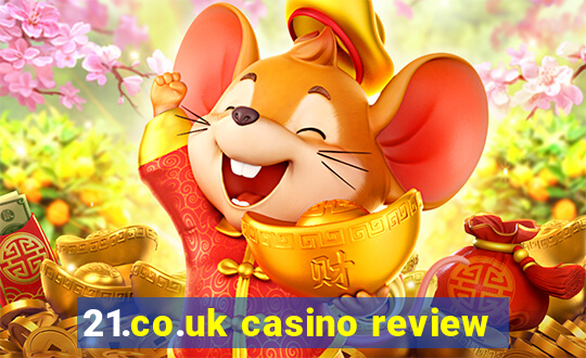 21.co.uk casino review