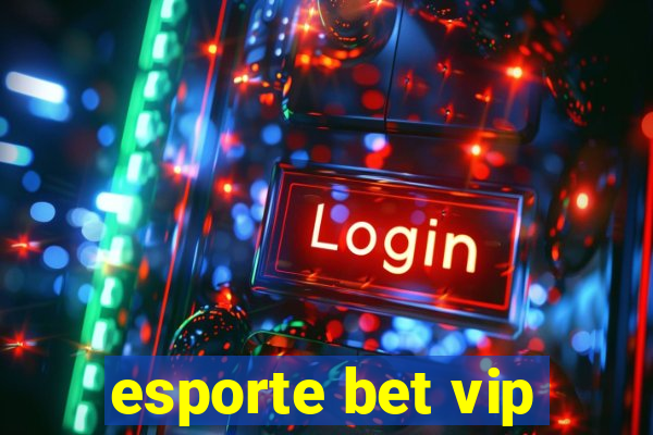 esporte bet vip