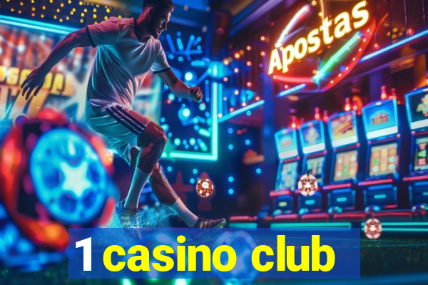 1 casino club