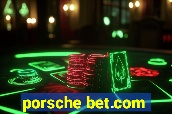 porsche bet.com